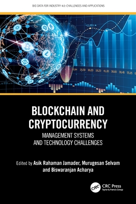 Blockchain and Cryptocurrency: Management Systems and Technology Challenges - Jamader, Asik Rahaman (Editor), and Selvam, Murugesan (Editor), and Acharya, Biswa Ranjan (Editor)