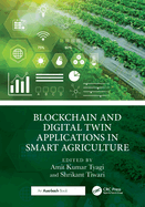 Blockchain and Digital Twin Applications in Smart Agriculture