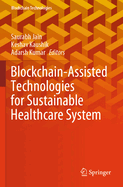 Blockchain-Assisted Technologies for Sustainable Healthcare System