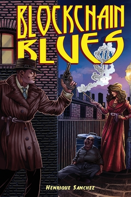 Blockchain Blues - Sanchez, Henrique