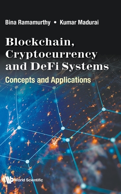 Blockchain, Cryptocurrency and Defi Systems - Ramamurthy Bina