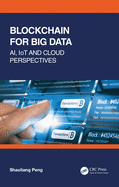 Blockchain for Big Data: Ai, Iot and Cloud Perspectives
