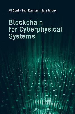 Blockchain for Cyberphysical Systems: Challenges, Opportunities, and Applications - Dorri, Ali, and Kanhere, Salil, and Jurdak, Raja