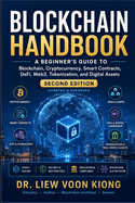 Blockchain Handbook: A Beginner's Guide to Blockchain, Cryptocurrency, Smart Contracts, DeFi, Web3, Tokenization, and Digital Assets