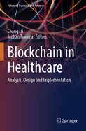 Blockchain in Healthcare: Analysis, Design and Implementation