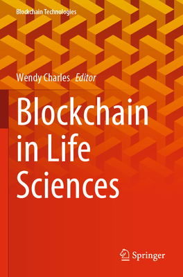 Blockchain in Life Sciences - Charles, Wendy (Editor)