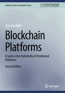 Blockchain Platforms: A Look at the Underbelly of Distributed Platforms