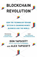 Blockchain Revolution: How the Technology Behind Bitcoin and Other Cryptocurrencies is Changing the World
