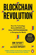 Blockchain Revolution: How the Technology Behind Bitcoin and Other Cryptocurrencies is Changing the World