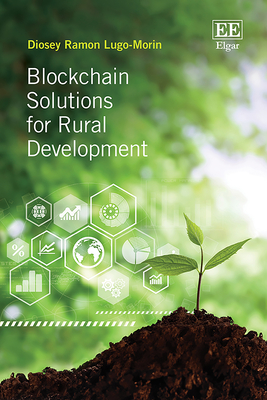 Blockchain Solutions for Rural Development - Lugo-Morin, Diosey Ramon