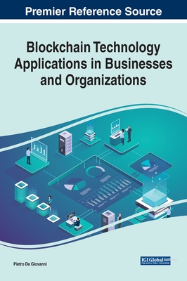 Blockchain Technology Applications in Businesses and Organizations - de Giovanni, Pietro (Editor)