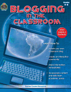 Blogging in the Classroom, Grades 4-8