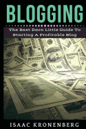 Blogging: The Best Darn Little Guide to Starting a Profitable Blog