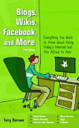 Blogs, Wikis, Facebook and More: The Beginner's Guide to Life... Online