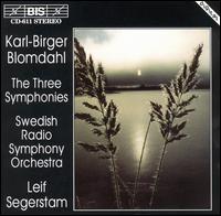 Blomdahl: Symphonies 1-3 - Radio Symphony Orchestra; Leif Segerstam (conductor)