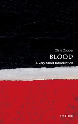 Blood: A Very Short Introduction - Cooper, Chris