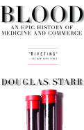 Blood: An Epic History of Medicine and Commerce