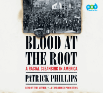 Blood at the Root: A Racial Cleansing in America