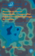 Blood-Brain Barrier Permeability Changes After Subarachnoid Haemorrhage: an Update: Clinical Implications, Experimental Findings, Challenges and Future Directions