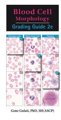 Blood Cell Morphology Grading Guide - Gulati, Gene