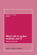 Blood Cells in Nuclear Medicine, Part II: Migratory Blood Cells