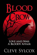 Blood Crow: Love and War A Bloody Affair