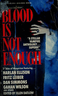 Blood Is Not Enough - Datlow, Ellen