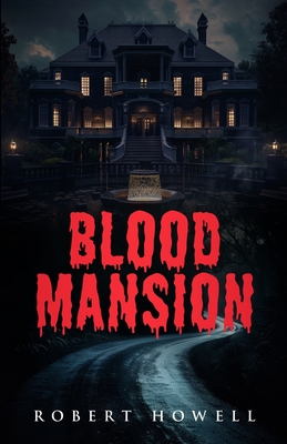 Blood Mansion - Howell, Robert