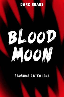 Blood Moon - Catchpole, Barbara