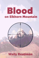 Blood on Elkhorn Mountain