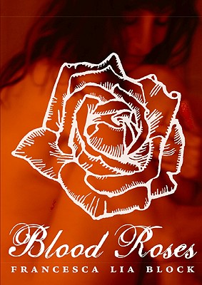 Blood Roses - Block, Francesca Lia