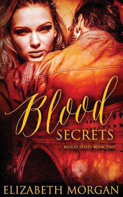 Blood Secrets: Book Two - Morgan, Elizabeth