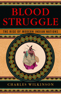 Blood Struggle: The Rise of Modern Indian Nations