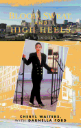 Blood, Sweat, and High Heels