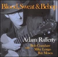 Blood, Sweat & Bebop - Adam Rafferty