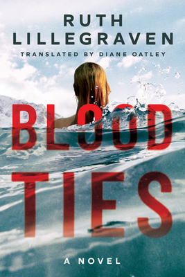 Blood Ties - Lillegraven, Ruth, and Oatley, Diane (Translated by)