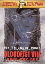 Bloodfist VIII: Hard Way Out