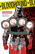 Bloodhound, Volume 2: Crowbar Medicine