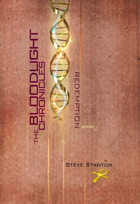 Bloodlight Chronicles: Redemption - Stanton, Steve