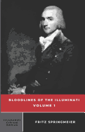 Bloodlines of the Illuminati: Volume 1