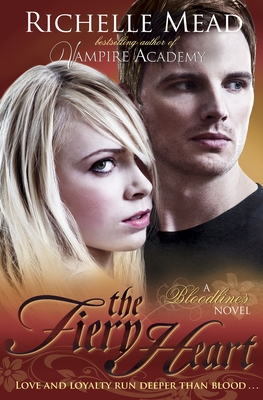 Bloodlines: The Fiery Heart (book 4) - Mead, Richelle