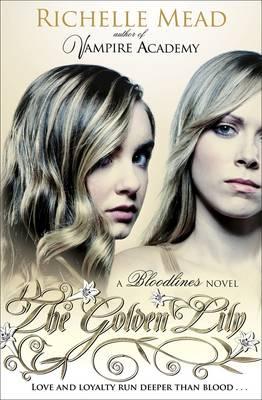 Bloodlines: The Golden Lily (book 2) - Mead, Richelle