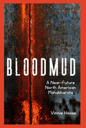 Bloodmud: A Near-Future North American Mahabharata