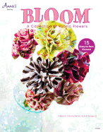 Bloom: A Collection of Fabric Flowers