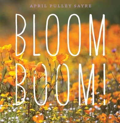 Bloom Boom! - Sayre, April Pulley (Photographer)