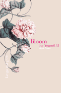 Bloom for Yourself II: Let Go and Grow