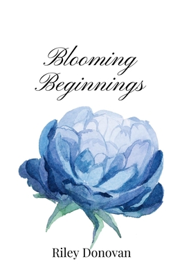 Blooming Beginnings - Donovan, Riley