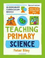 Bloomsbury Curriculum Basics: Teaching Primary Science