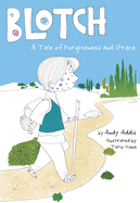 Blotch: A Tale of Forgiveness and Grace
