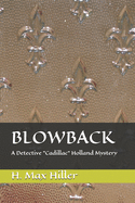 Blowback: A Detective Cadillac Holland Mystery
